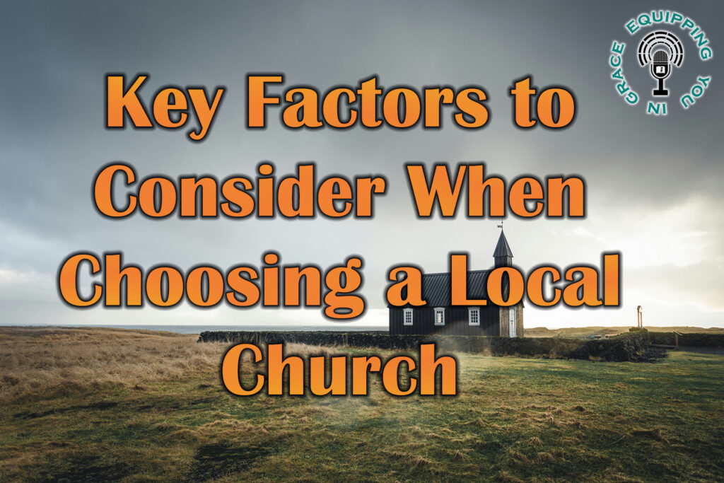 Key Factors to Consider When Choosing a Local Church
