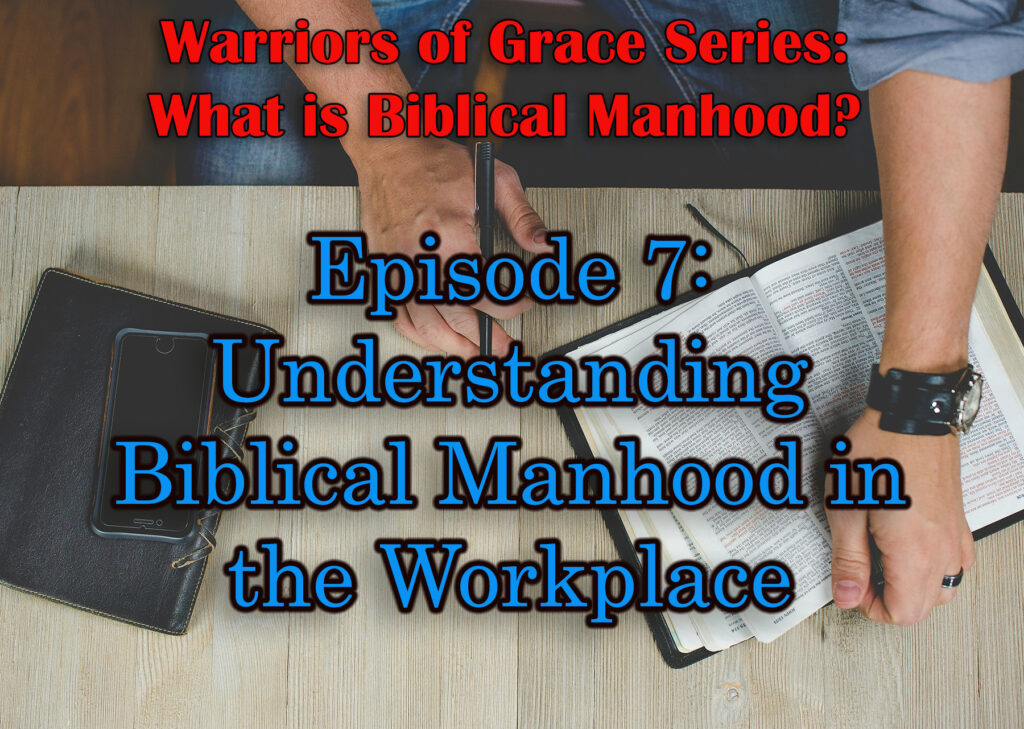 Understanding Biblical Manhood in the Workplace