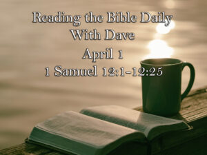 Reading the Bible Daily with Dave 7 Reading the Bible Daily with Dave 6