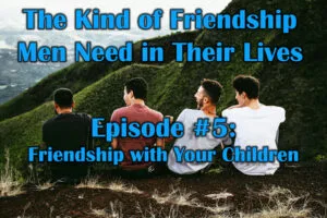 Friendship with Your Children