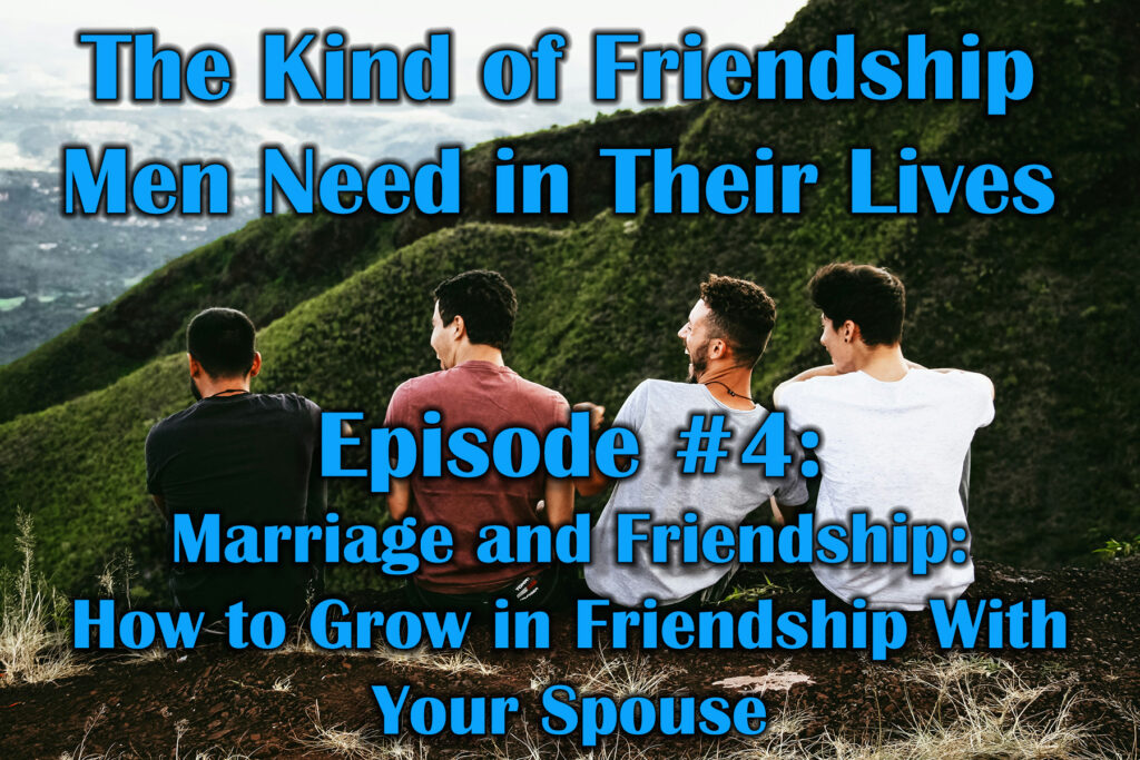 Marriage and Friendship How to Grow in Friendship With Your Spouse