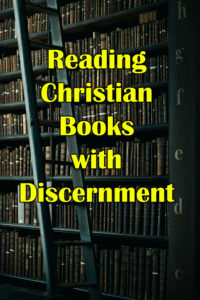 Reading Christian Books with Discernment