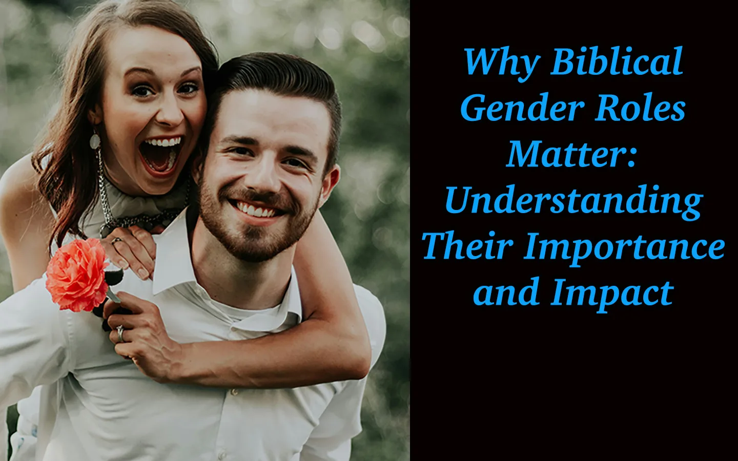 Why Biblical Gender Roles Matter Understanding Their Importance and Impact