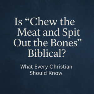 Is "Chew the Meat and Spit Out the Bones" biblical? Learn about biblical discernment and how to test teachings according to Scripture.
