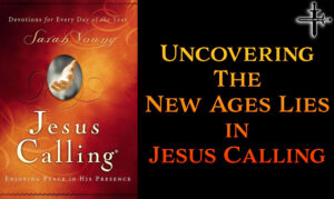 Uncovering The New Ages Lies in Jesus Calling