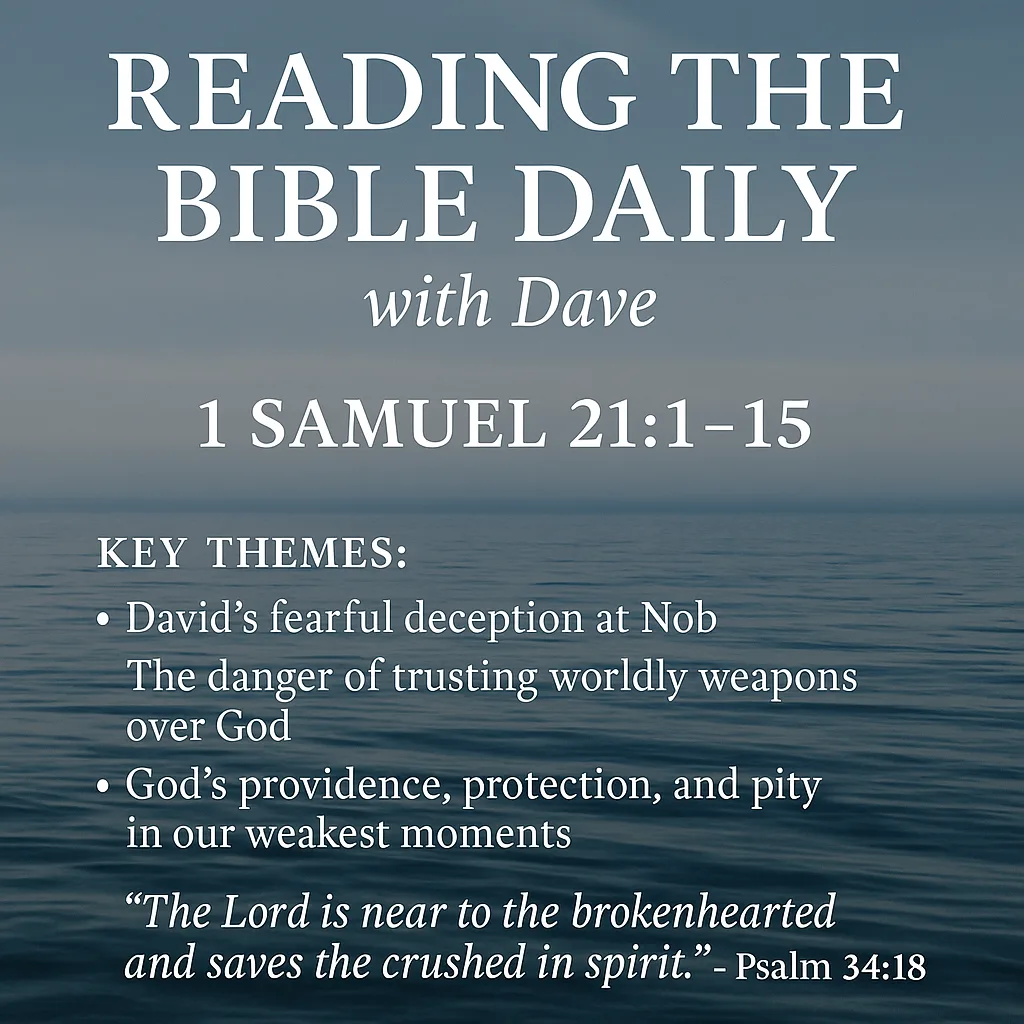 Promotional graphic for Reading the Bible Daily with Dave – 1 Samuel 21: Nob, Gath, and the Faithfulness of God.