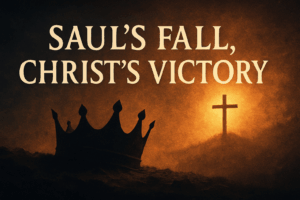 Saul’s fall illustrated with a broken crown and cross—symbolizing the need for a Righteous King.