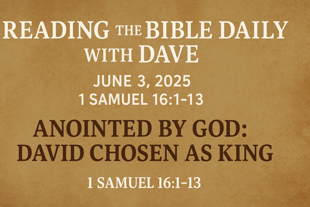 David anointed king in 1 Samuel 16