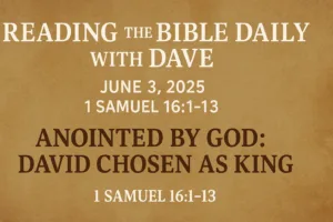 David anointed king in 1 Samuel 16