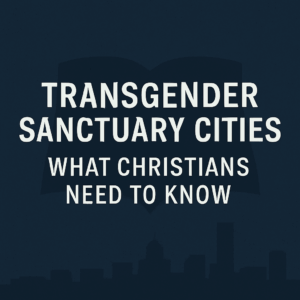 Equipping You in Grace episode graphic titled 'Transgender Sanctuary Cities: What Christians Need to Know' with a dark city backdrop and bold white text.