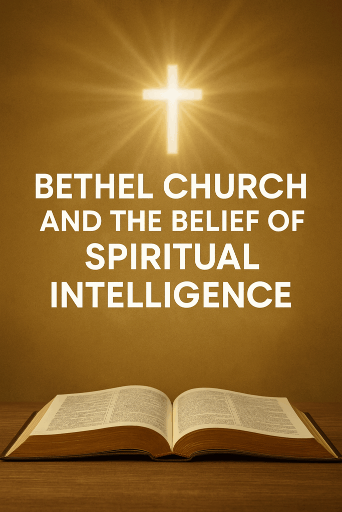 An open Bible rests on a wooden table with rays of light shining from a glowing cross above. Bold white text reads: ‘Bethel Church and the Belief of Spiritual Intelligence’ on a warm golden background.