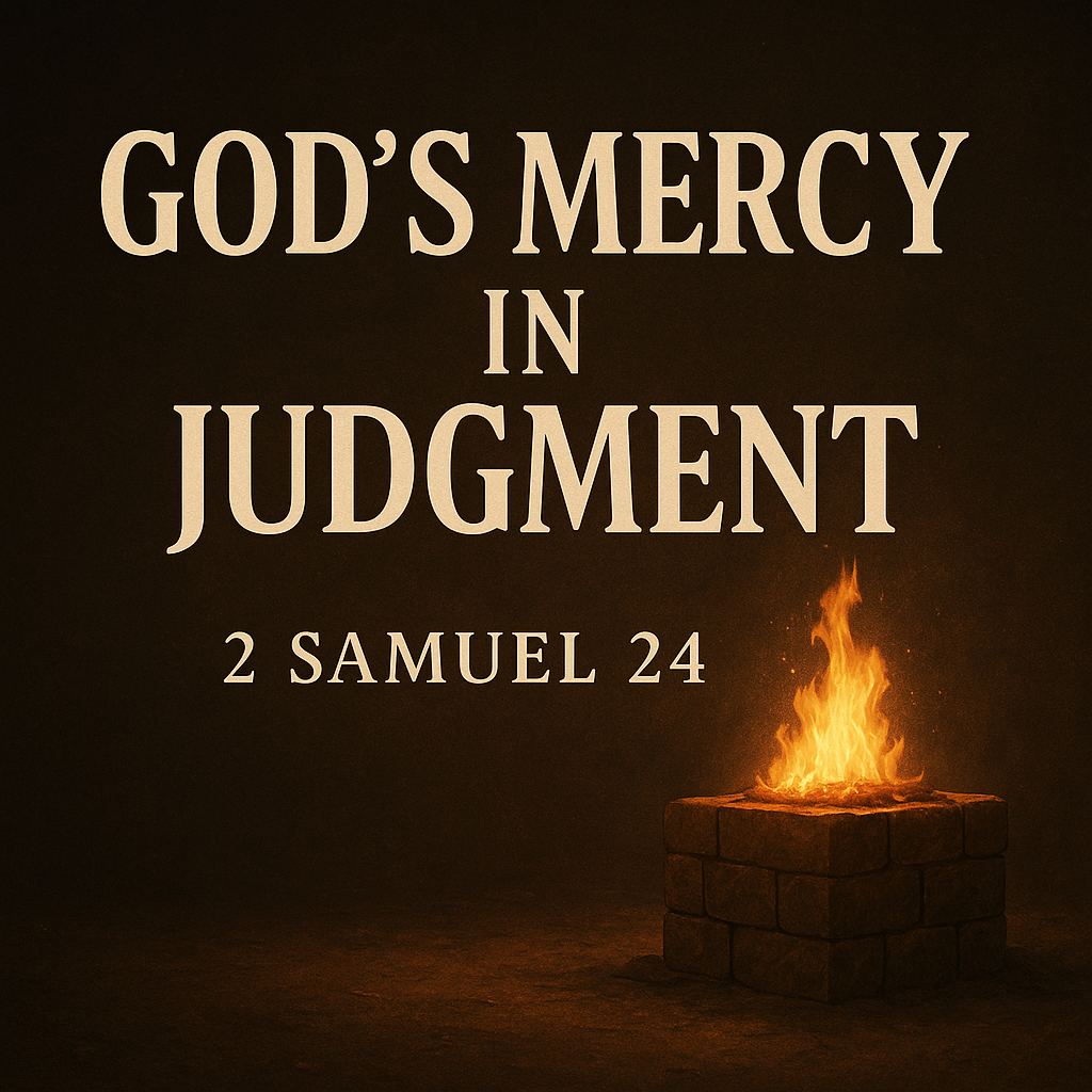 A digital graphic design image features the title "God's Mercy in Judgment" with the Bible reference "2 Samuel 24" in bold ivory text on a dark brown background. Below the text is a glowing stone altar with flames rising from it, symbolizing worship and sacrifice. The design evokes a solemn, reverent tone.
