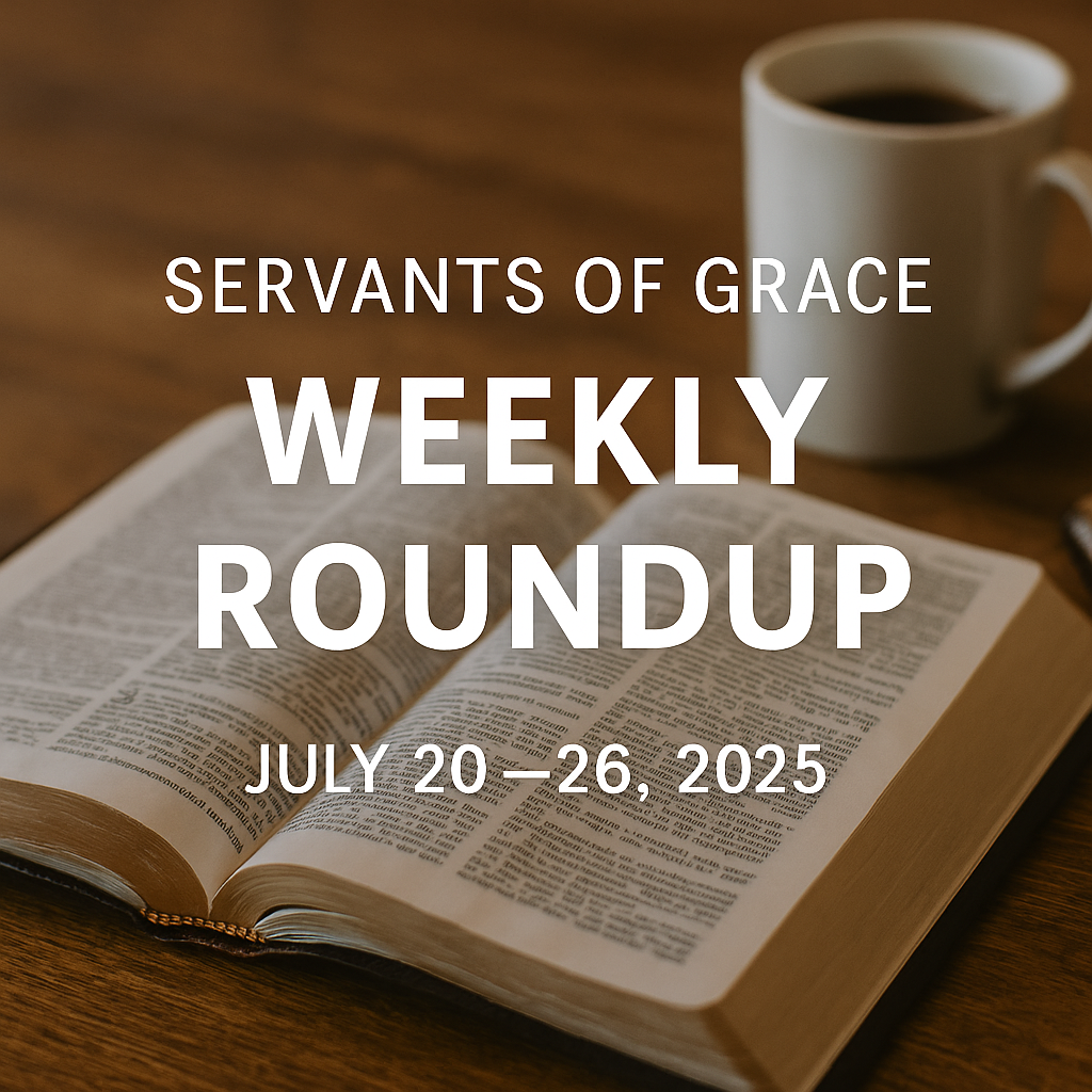 Open Bible on a wooden table with a coffee mug and notebook beside it, overlaid with the text "Servants of Grace Weekly Roundup – July 20–26, 2025.