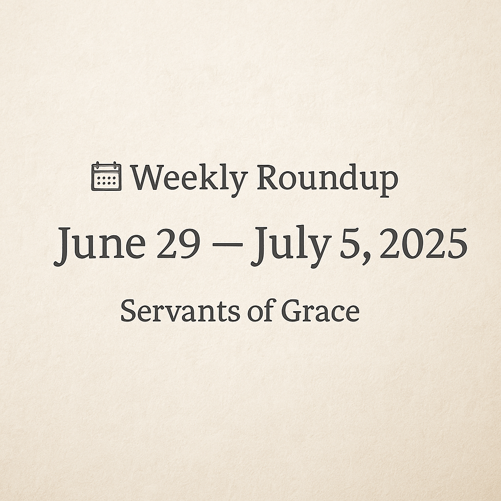 Weekly Roundup graphic on parchment background displaying June 29–July 5, 2025, Servants of Grace logo and title