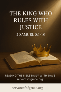 An open Bible on a wooden table with a golden crown resting on its pages. A warm beam of light shines down from the top right, symbolizing divine justice and kingship. The text reads, “The King Who Rules with Justice – 2 Samuel 8:1–18.