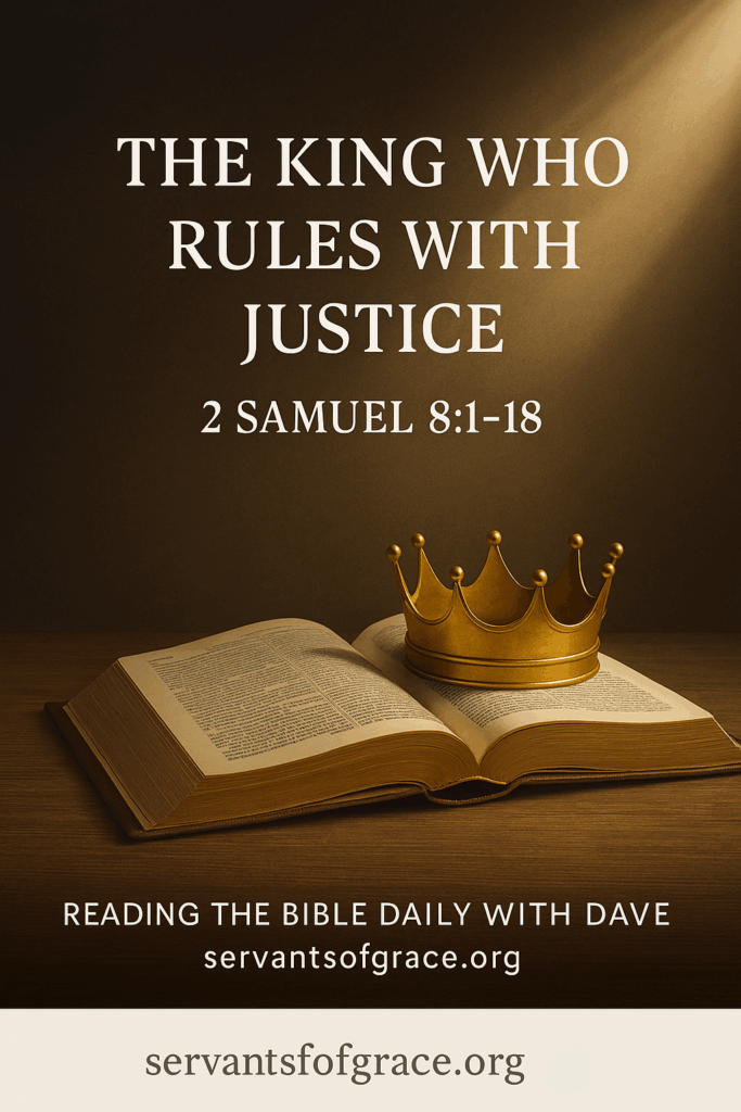 An open Bible on a wooden table with a golden crown resting on its pages. A warm beam of light shines down from the top right, symbolizing divine justice and kingship. The text reads, “The King Who Rules with Justice – 2 Samuel 8:1–18.