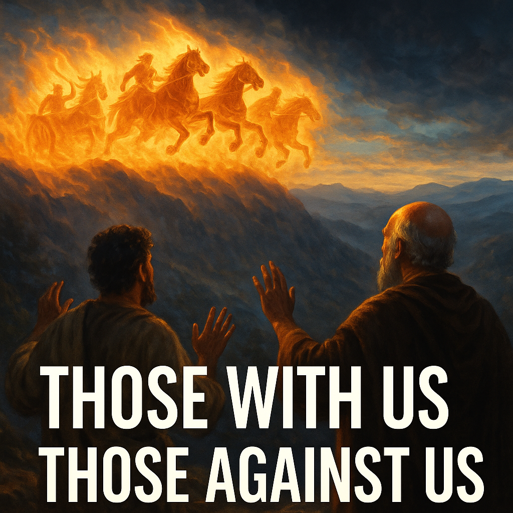 Elisha and his servant stand before fiery chariots and horses on a mountain ridge, symbolizing God’s unseen protection in 2 Kings 6, with bold text reading ‘Those With Us > Those Against Us
