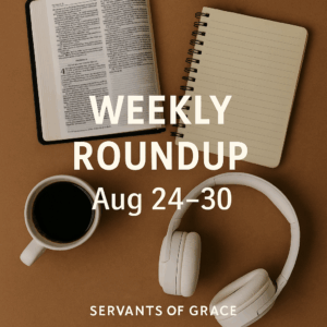 A flat lay with an open Bible, spiral notebook, white headphones, and a cup of coffee on a brown surface, with the words ‘Weekly Roundup Aug 24–30, Servants of Grace’ overlayed, symbolizing study, reflection, and listening.