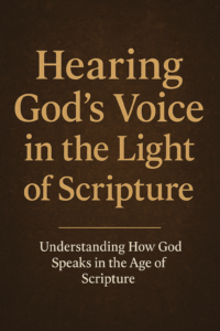 Brown textured background with gold serif text reading "Hearing God’s Voice in the Light of Scripture" and smaller white serif subtitle "Understanding How God Speaks in the Age of Scripture" centered below.