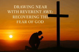 Silhouette of a person kneeling in prayer before a wooden cross at sunrise, symbolizing reverent awe, submission, and the fear of God.