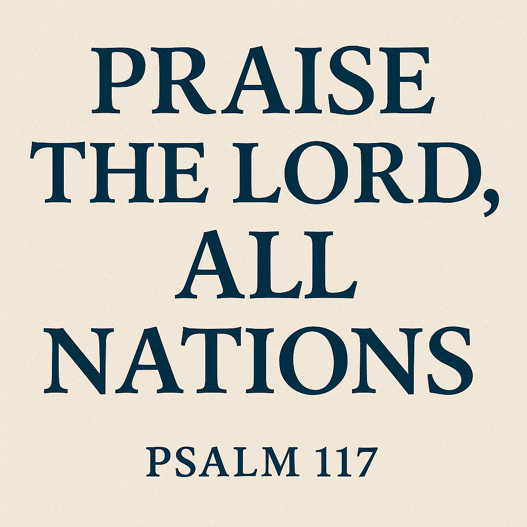 Digital graphic with bold navy serif text reading 'Praise the LORD, all nations – Psalm 117' centered on a textured, off-white parchment background, conveying a message of global worship and biblical praise.
