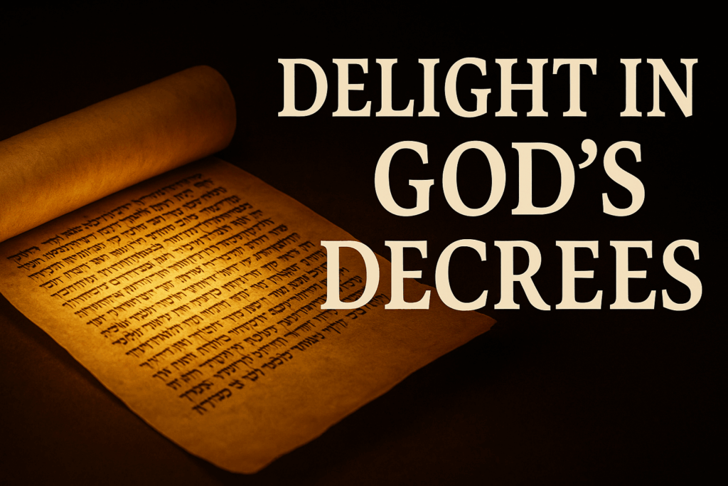 “An illuminated Hebrew scroll glowing with warm golden light against a dark background, with bold text reading ‘Delight in God’s Decrees’ — symbolizing Psalm 119:49–64.