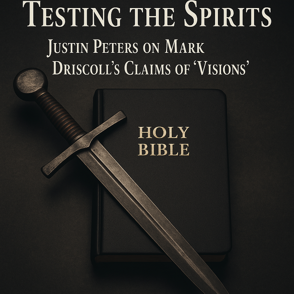 Closed leather Bible on a dark wooden table with a sword resting across it, and text overlay that reads “Testing the Spirits: Justin Peters on Mark Driscoll’s Claims of ‘Visions’.” The image conveys biblical discernment and the authority of Scripture.