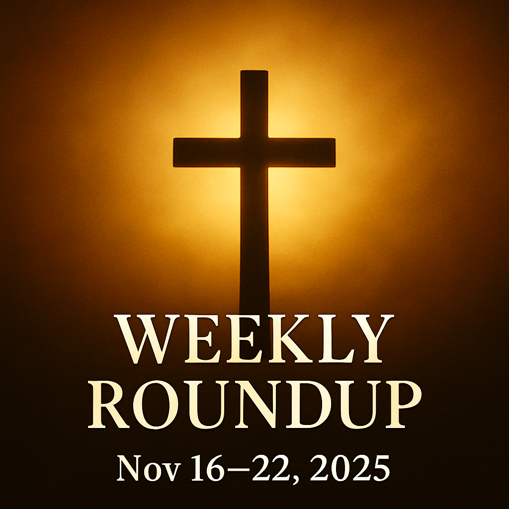 Golden light shining behind a dark cross silhouette with bold white text below reading ‘Weekly Roundup, Nov 16–22, 2025.’ The warm glow creates a reverent, worshipful atmosphere.