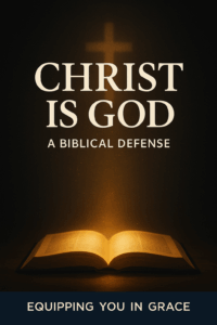 Thumbnail showing an open Bible with radiant golden light rising upward and a cross silhouette, with text reading ‘Christ Is God, A Biblical Defense’ and Equipping You in Grace branding.