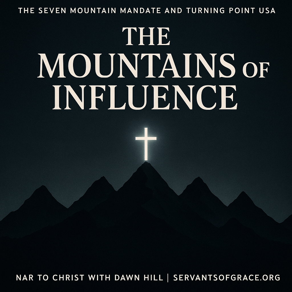 A dark mountain range silhouetted under a black and gold night sky, with a radiant glowing cross above the central peak symbolizing truth standing above worldly dominion. The text reads: ‘The Seven Mountain Mandate and Turning Point USA’ at the top and ‘NAR to Christ with Dawn Hill | servantsofgrace.org’ at the bottom.