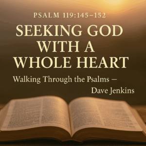 Open Bible in warm dawn light with gentle vignette, symbolizing seeking God with a whole heart through prayer and delight in His Word, part of the Walking Through the Psalms series with Dave Jenkins.