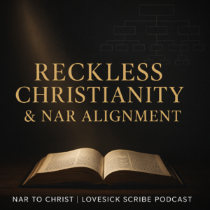 Dark charcoal thumbnail featuring an open Bible illuminated by a warm light on the left, with a faint apostolic network diagram fading into the background on the right, and gold title text reading ‘Reckless Christianity & NAR Alignment,’ with a bottom label that says ‘NAR to Christ | Lovesick Scribe Podcast