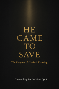 Minimal Advent-themed thumbnail with a deep charcoal textured background and a vertical beam of warm golden light shining down. Centered gold serif text reads “He Came to Save,” with smaller text below, “The Purpose of Christ’s Coming,” and bottom text, “Contending for the Word Q&A.