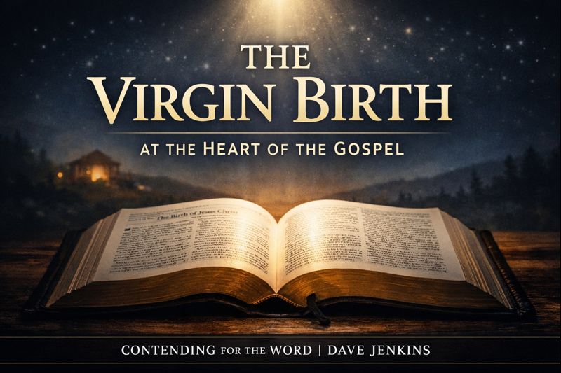 Open Bible illuminated by soft light beneath a night sky with the text “The Virgin Birth, At the Heart of the Gospel” and Contending for the Word branding.