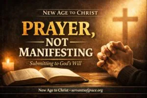 A reverent Christian thumbnail showing an open Bible on a wooden table, hands clasped in prayer, and a glowing cross in the background, with the text “Prayer, Not Manifesting — Submitting to God’s Will,” emphasizing biblical prayer over New Age practices.