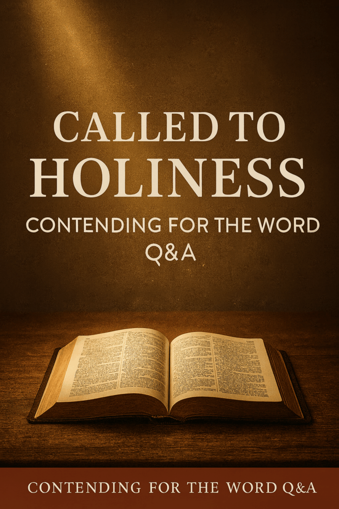 An open Bible on a wooden table illuminated by a warm golden light beam, with the title ‘Called to Holiness’ above and ‘Contending for the Word’ below