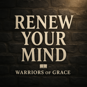 A rugged dark stone background with warm light shining from the top right and bold serif text reading “Renew Your Mind” with a small open Bible icon and the words “Warriors of Grace” beneath it.