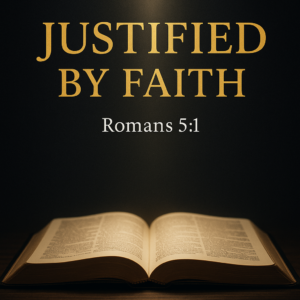 A dark charcoal background with an open Bible softly lit at the bottom. Above the Bible, bold gold text reads ‘Justified by Faith,’ with smaller white text below that says ‘Romans 5:1.’ At the bottom, small white text reads ‘Anchored in the Word | Dave Jenkins.’ The style is simple, reverent, and high contrast.