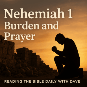 Thumbnail showing a praying figure before a broken stone wall with sunrise light, text reading Nehemiah 1, Burden and Prayer.