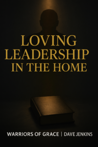 A dark charcoal background with a warm golden beam shining onto a Bible, with a subtle masculine silhouette behind it, and gold text reading ‘Loving Leadership in the Home.