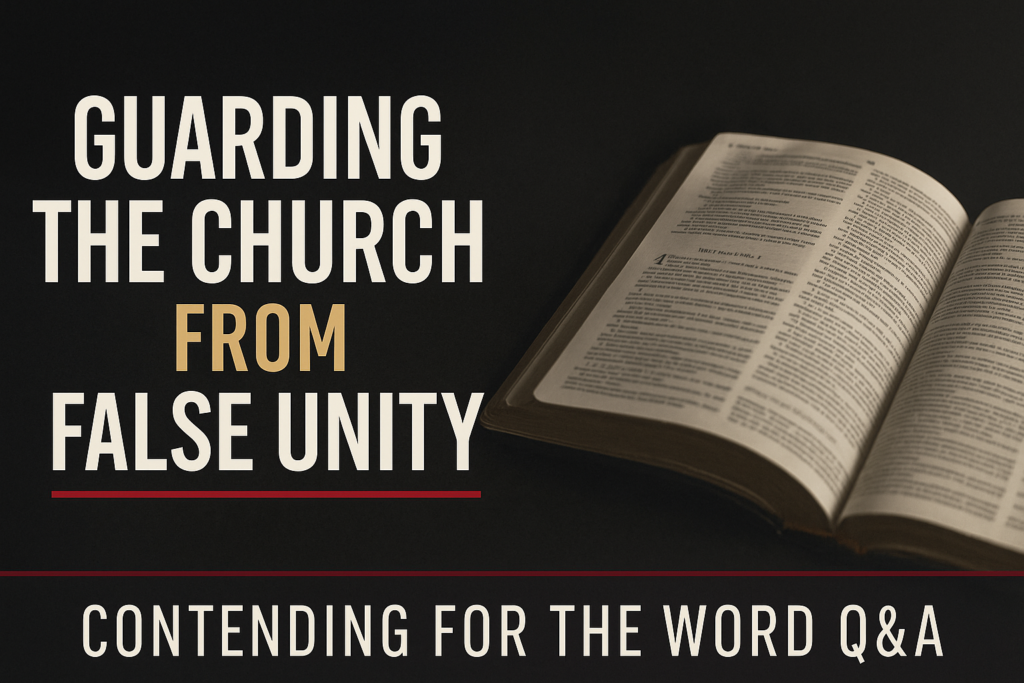 Guarding the Church from False Unity 2 Dark charcoal thumbnail featuring an open Bible illuminated by light, highlighting Ephesians 4, with bold white and gold title ‘Guarding the Church from False Unity,’ thin red underline, and Contending for the Word Q&A branding at the bottom.