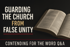 Dark charcoal thumbnail featuring an open Bible illuminated by light, highlighting Ephesians 4, with bold white and gold title ‘Guarding the Church from False Unity,’ thin red underline, and Contending for the Word Q&A branding at the bottom.