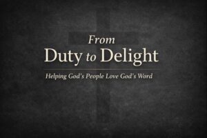 From Duty to Delight: Helping God’s People Love God’s Word article thumbnail with minimalist cross background