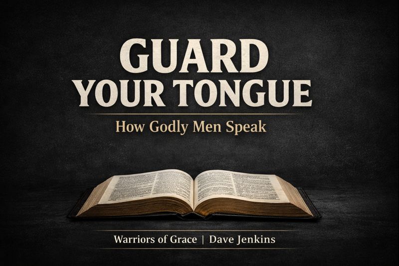 Christian podcast episode graphic for Warriors of Grace titled ‘Guard Your Tongue: How Godly Men Speak,’ featuring an open Bible on a dark background and emphasizing biblical wisdom and self-controlled speech for men