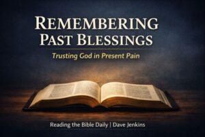 Open Bible on a dark background with text about remembering past blessings and trusting God in present suffering from Job 29.