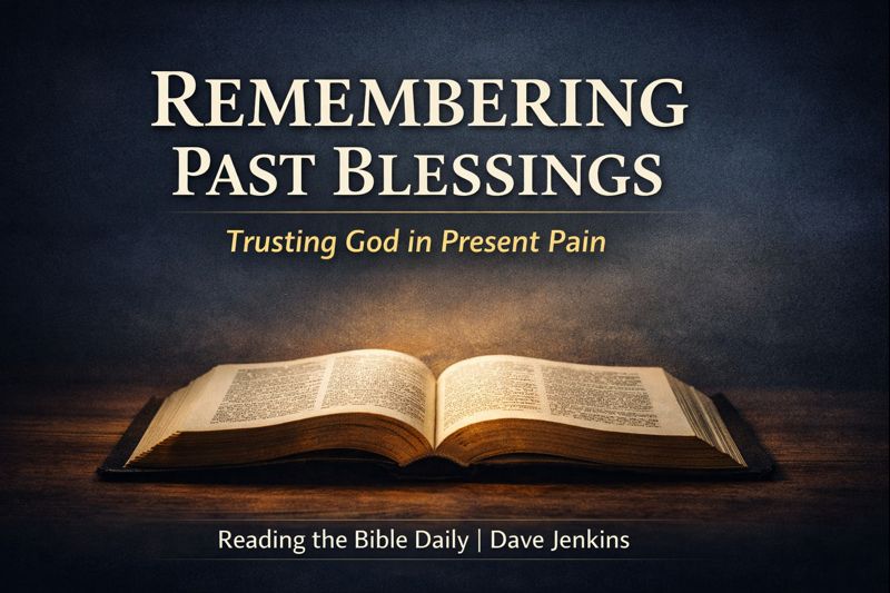 Remembering Past Blessings While Trusting God Today (Job 29) 1 Open Bible on a dark background with text about remembering past blessings and trusting God in present suffering from Job 29.