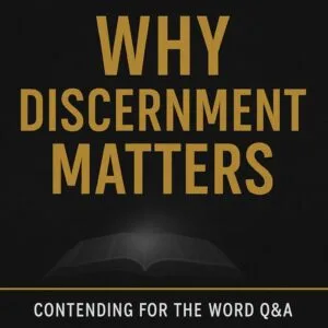 Dark charcoal YouTube thumbnail with bold gold text reading ‘Why Discernment Matters,’ a faint glowing open Bible underneath, and a gold divider line above the subtitle ‘Contending for the Word Q&A.