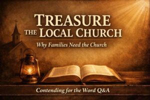 Treasure the Local Church thumbnail for Contending for the Word Q&A, featuring an open Bible and warm earth-toned background.