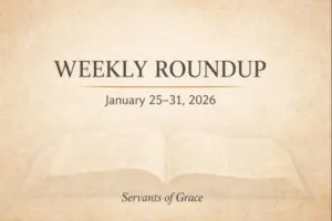 Servants of Grace Weekly Roundup graphic for January 25–31, 2026, featuring a warm parchment background with subtle Bible imagery and centered text.
