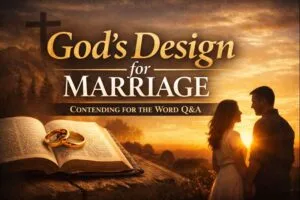 YouTube thumbnail for God’s Design for Marriage featuring an open Bible with wedding rings, a silhouetted couple at sunset, and the text “God’s Design for Marriage – Contending for the Word Q&A.”